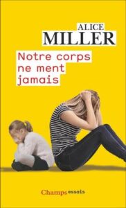 Notre corps ne ment jamais Alice Miller - Anne Vilain Psy Gestalt-thérapie Marcq